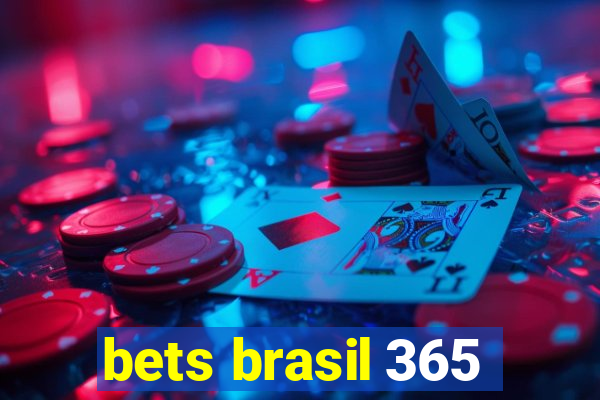 bets brasil 365